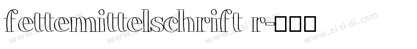 fettemittelschrift r字体转换